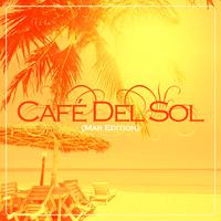 Café Del Sol (Mar Edition), Vol. 1