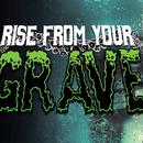 Rise from Your Grave