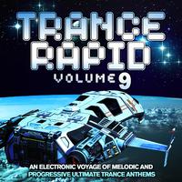 Trance Rapid, Vol.9 (An Electronic Voyage of Melodic and Progressive Ultimate Trance Anthems)