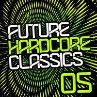 Future Hardcore Classics Vol. 5