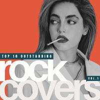 Top 10 Outstanding Rock Covers, Vol. 1