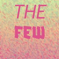 The Few