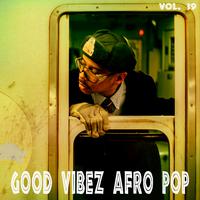 Good Vibez Afro Pop, Vol. 39