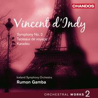 d'Indy: Symphony No. 2, Tableaux de Voyage & Karadec Suite