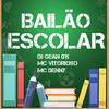 DJ GEAN 015 - BAILÃO ESCOLAR