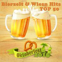 Oktoberfest 2015 - Bierzelt & Wiesn Hits Top 50