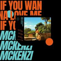 If You Wanna Love Me