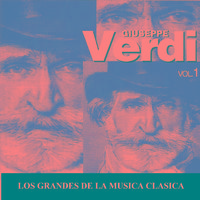 Los Grandes de la Musica Clasica - Giuseppe Verdi Vol. 1