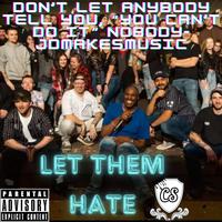 Let Them Hate (deluxe)