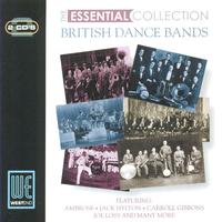 British Dance Bands: The Essential Collection (Digitally Remastered)