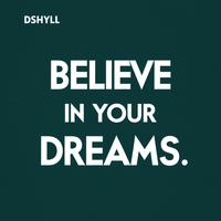 Believe in Your Dreams