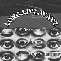 LONG.LIVE.WAVE