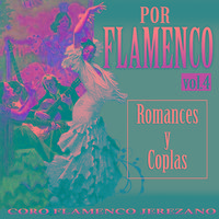 Por Flamenco. Romances y Coplas Vol. 4