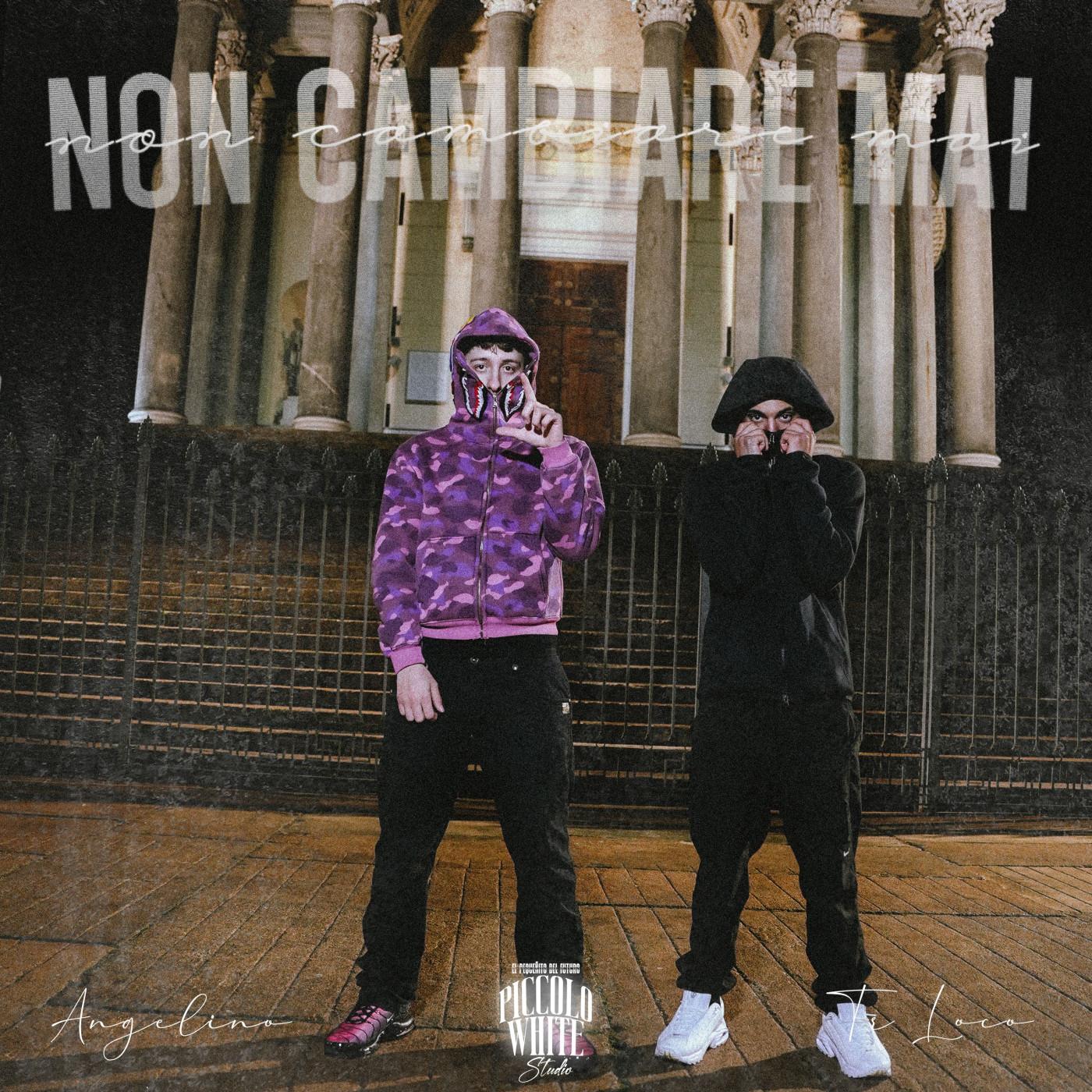 NON CAMBIARE MAI (feat. TR Loco, Piccolo White)