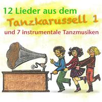 12 Lieder aus dem Tanzkarussell und 7 instrumentale Tankmusiken, Folge 1