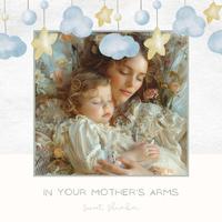 In Your Mother’s Arms