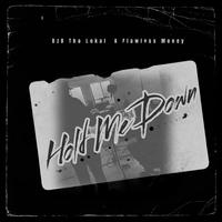 Hold Me Down (feat. DzB Tha Lokal & Flawless Money)