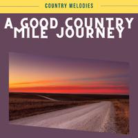 A Good Country Mile Journey