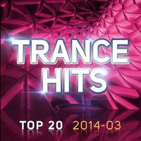 Trance Hits Top 20 - 2014-03