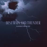 Best Rain and Thunder Sounds for Sleep