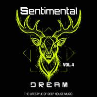 Sentimental Dream, Vol. 4 (The Lifestyle of Deep House Music)