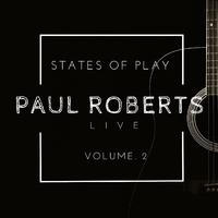 Paul Roberts Live: States of Play vol. 2