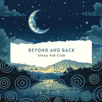 Beyond and Back