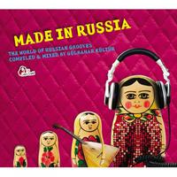 Made in Russia (Compiled and mixed by Gülbahar Kültür)