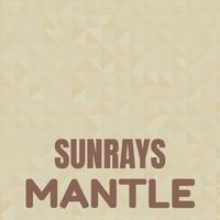 Sunrays Mantle