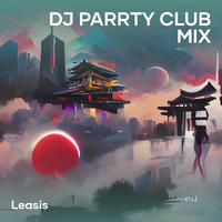 Dj Parrty Club Mix (Remix)