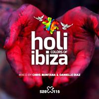 Holi - Colors of Ibiza (Mixed and Compiled By Chris Montana and Danielle Diaz)