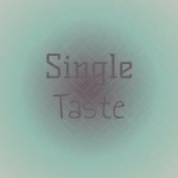 Single Taste