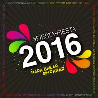 Fiesta Fiesta 2016 Para Bailar Sin Parar