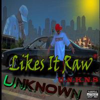 Likes It raw (feat. U.N.K.N.8)