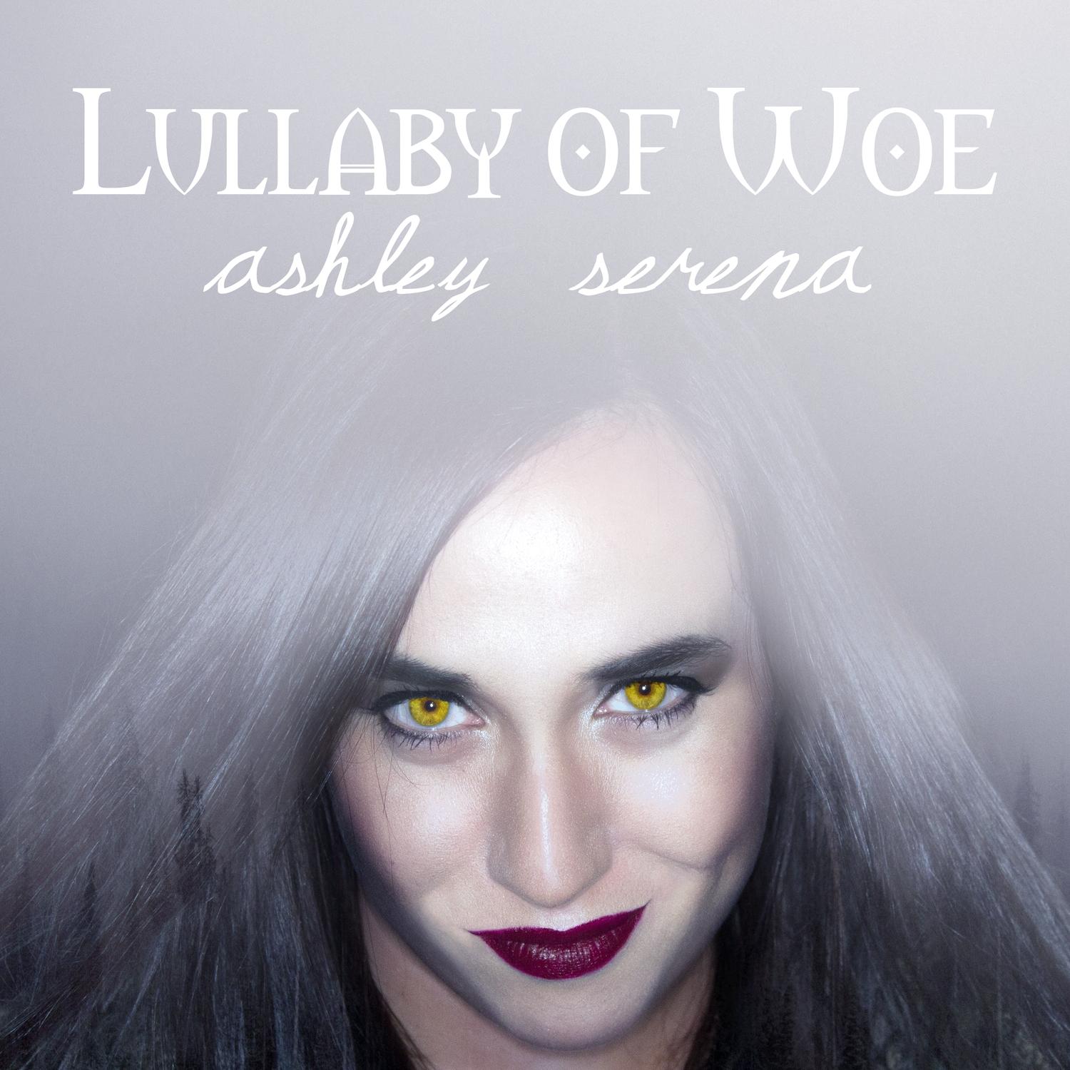 Lullaby of Woe_Ashley Serena_Lullaby of Woe | 在线播放_Lullaby of Woe歌词_Lullaby of Woe下载 | 网易云音乐