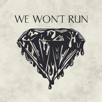 We Won't Run