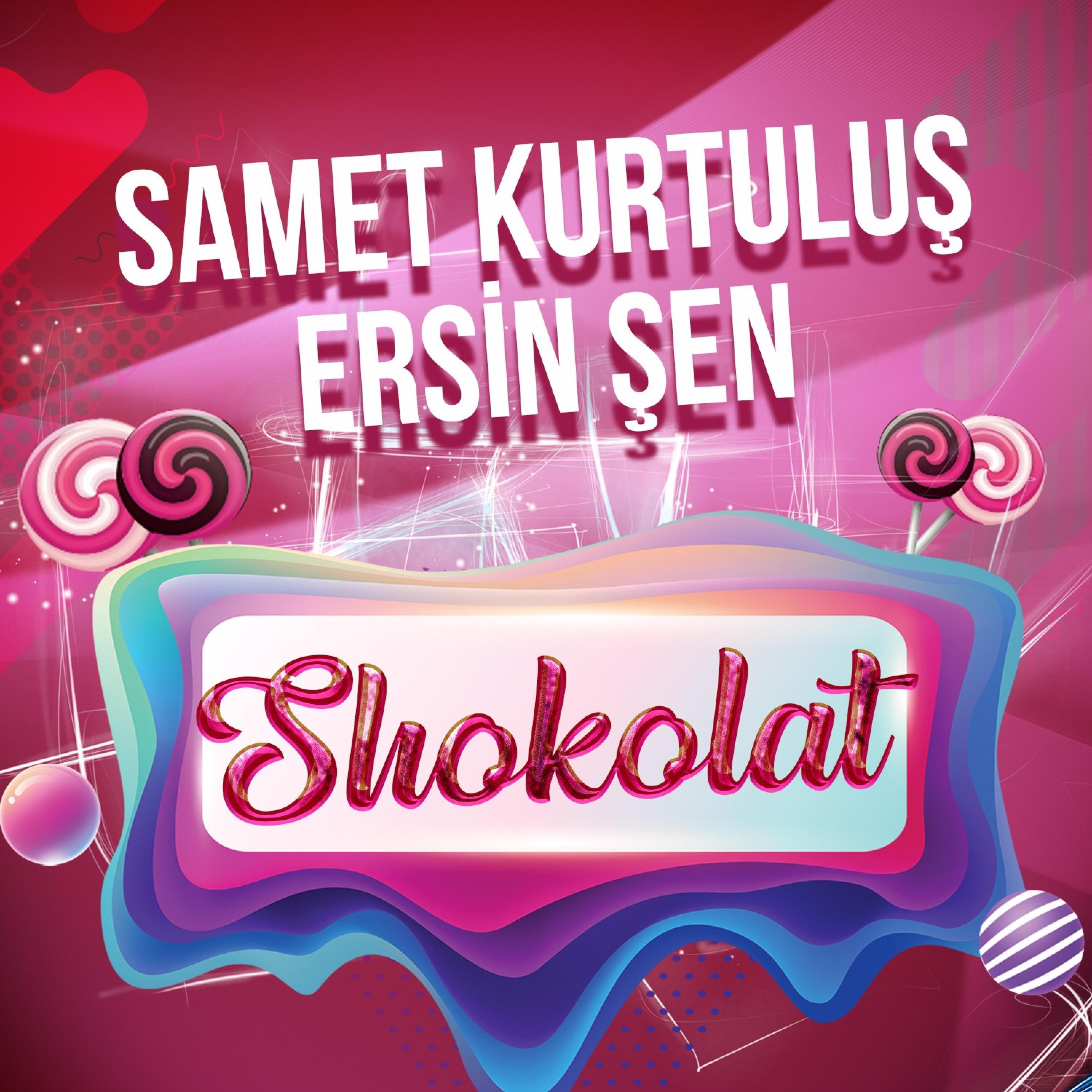 Shokolat (feat. Ersin Sen)