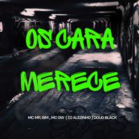 Os Cara Merece