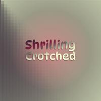 Shrilling Crotched