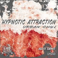 Hypnotic Attraction: Urban Chill