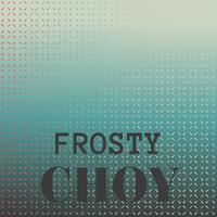 Frosty Choy