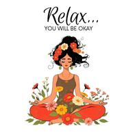 Relax... You Will Be Okay: Calm Meditation Practice