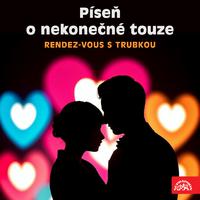 Píseň o nekonečné touze. Rendez-vous s trubkou