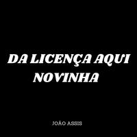 Da Licença Aqui Novinha