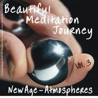 Beautiful Meditation Journey New Age Atmospheres Vol. 3