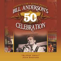 Slippin' Away (Bill Anderson's 50th)