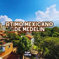 Rtmo Mexicano de Medelin