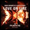 Rave Republic - Love On Fire