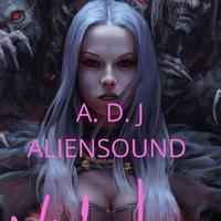 a.d.j aliensound资料,a.d.j aliensound最新歌曲,a.d.j aliensoundMV视频,a.d.j aliensound音乐专辑,a.d.j aliensound好听的歌