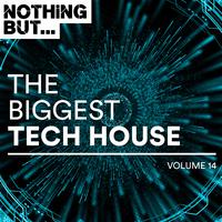 Nothing But... The Biggest Tech House, Vol. 14